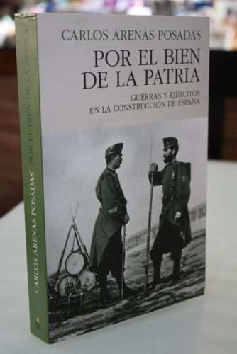 Portada del libro de Por el bien de la patria. Guerras y ejércitos en la construcción de España.