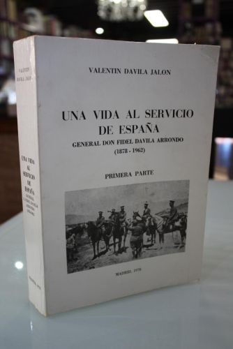 Portada del libro de Una vida al servicio de España. General Don Fidel Dávila Arrondo (1878-1962). Primera parte