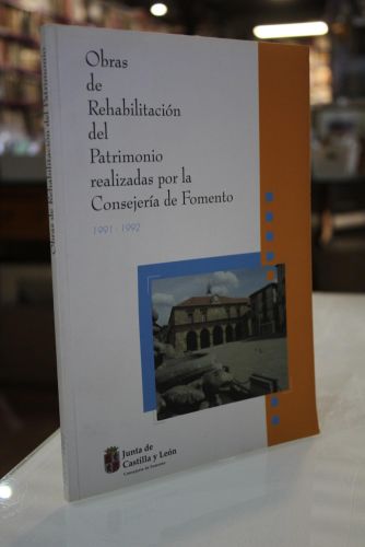 Portada del libro de Obras de Rehabilitación del Patrimonio realizadas por la Consejería de Fomento 1991-1992.