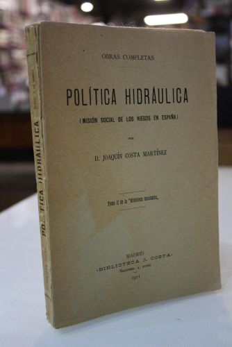 Portada del libro de Política hidráulica. (Misión social de los riegos en España)