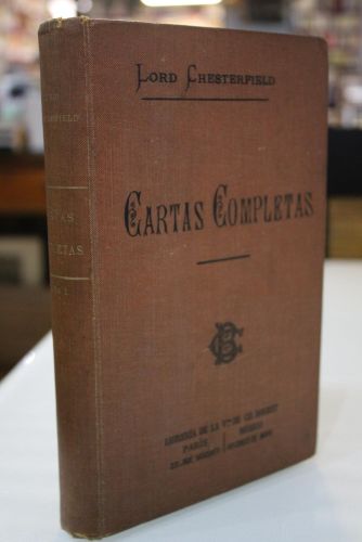 Portada del libro de Cartas completas de Lord Chesterfield a su hijo Felipe Stanhope. Tomo I