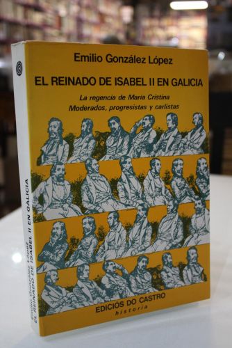 Portada del libro de El Reinado de Isabel II en Galicia. La regencia de María Cristina. Moderados, progresistas y carlistas.