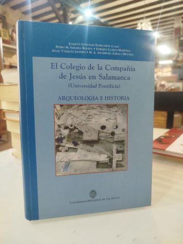 Portada del libro de El colegio de la compañía de Jesús en Salamanca (Universidad Pontificia). Arqueología e historia