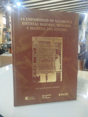 Portada del libro de La Universidad de Salamanca. Escuelas mayores, menores y hospital de estudio.
