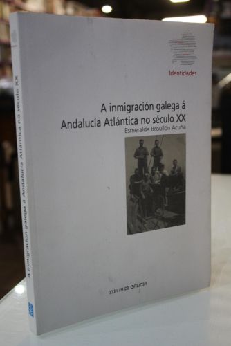 Portada del libro de A inmigración galega á Andalucía Atlántica no século XX.