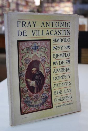 Portada del libro de Fray Antonio de Villacastín. Símbolo y ejemplo de aparejadores y ayudantes de la ingeniería.