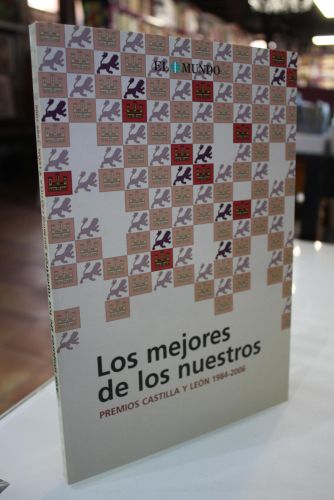 Portada del libro de Los mejores de los nuestros. Premios Castilla y León 1984-2006.