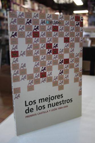 Portada del libro de Los mejores de los nuestros. Premios Castilla y León 1984-2006.