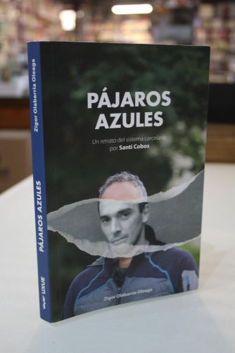Portada del libro de Pájaros azules. Un retrato del sistema carcelario por Santi Cobos
