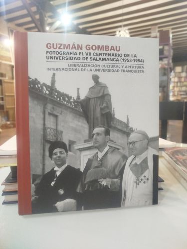 Portada del libro de Guzmán Gombau. Fotografía el VII Centenario de la Universidad de Salamanca (1953-1954). Liberalización...