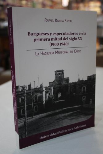 Portada del libro de Burgueses y especuladores en la primera mitad del siglo XX (1900-1940). La Hacienda Municipal en Cádiz.