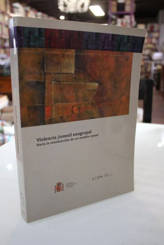 Portada del libro de Violencia juvenil exogrupal. Hacia la construcción de un modelo causal.