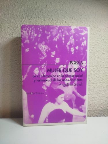 Portada del libro de Mujer que soy. La voz femenina en la poesía social y testimonial de los años cincuenta