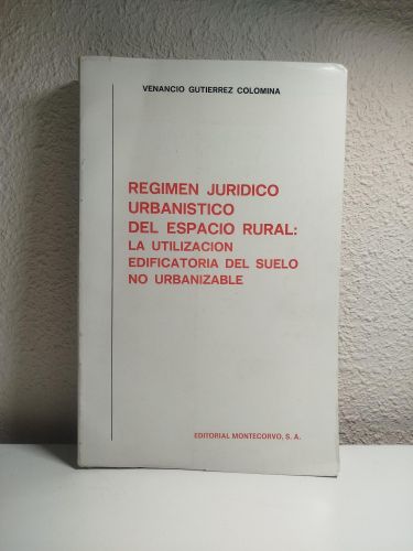 Portada del libro de Régimen jurídico urbanístico del espacio rural: la utilización edificatoria del suelo no urbanizable