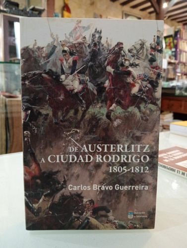 Portada del libro de De Austerlitz a Ciudad Rodrigo, 1805-1812