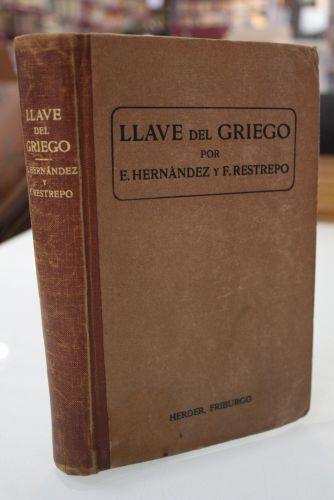 Portada del libro de Llave del griego. Colección de trozos clásicos. Comentario semántico, etimología y sintaxis. 