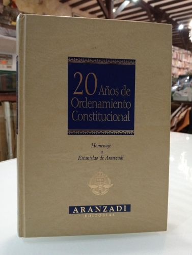 Portada del libro de 20 años de ordenamiento constitucional: homenaje a Estanislao de Aranzadi
