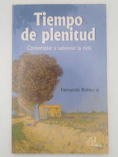 Portada del libro de Tiempo de plenitud. Contemplar y saborear la vida