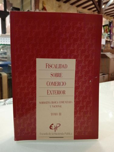 Portada del libro de Fiscalidad sobre comercio exterior. Tomo III: Normativa básica comunitaria y nacional