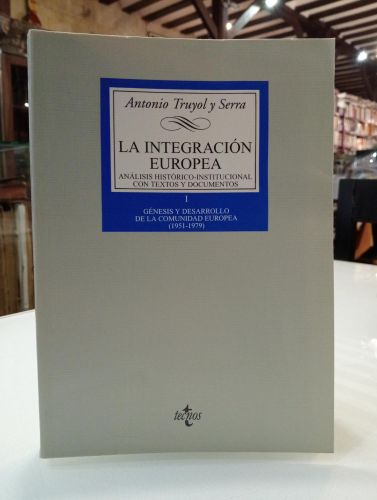 Portada del libro de La integración europea. Análisis histórico-institucional con textos y documentos. Tomo I: Génesis y...