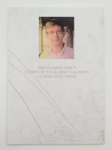 Portada del libro de Unas palabras para tí, de parte de tus alumnas y alumnos a quienes diste tantas. De la A a la Z, una...