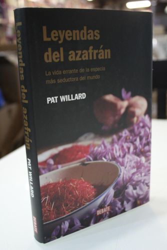 Portada del libro de Leyendas del azafrán. La vida errante de la especia más seductora del mundo.