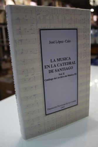 Portada del libro de La música en la Catedral de Santiago. Vol. II. Catálogo del Archivo de Música. (II)