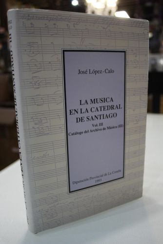Portada del libro de La música en la Catedral de Santiago. Vol. III. Catálogo del Archivo de Música. (III)