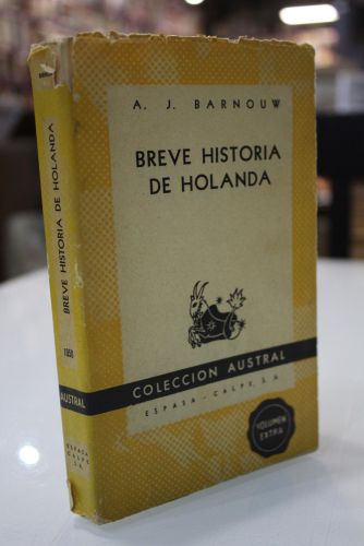 Portada del libro de Breve historia de Holanda.- Austral 1050.- 1951.