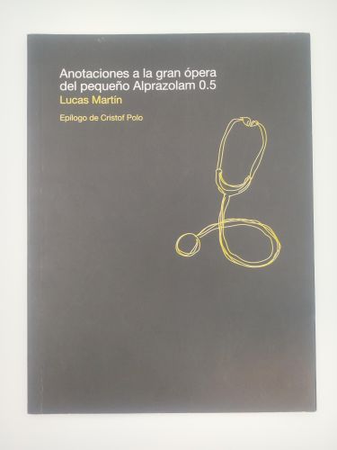 Portada del libro de Anotaciones a la gran ópera del pequeño Alprazolam 0.5