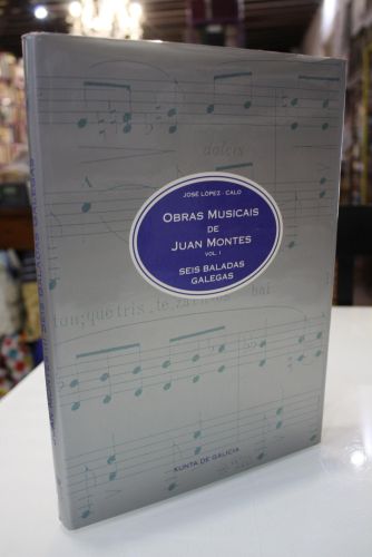 Portada del libro de Seis Baladas Galegas.- Obras Musicales de Juan Montes. Vol. I.
