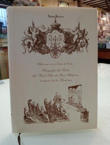 Portada del libro de Biografía del Teatro del Real Sitio de San Ildefonso, a través de los Borbones [Dedicado]