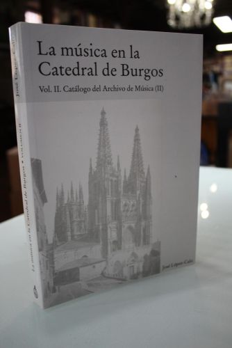 Portada del libro de La música en la Catedral de Burgos.- Vol. II. Catálogo del Archivo de Música (II).