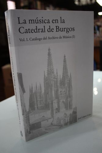 Portada del libro de La música en la Catedral de Burgos.- Vol. I. Catálogo del Archivo de Música (I).