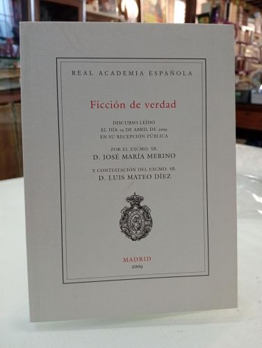 Portada del libro de Ficción de verdad. Discurso leído el día 19 de Abril de 2009 en su recepción pública [Dedicado]