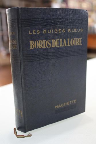 Portada del libro de Les Guides Bleus. Bords de la Loire. Maine, Orléanais, Touraine, Anjou.