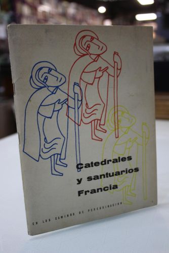 Portada del libro de Catedrales y Santuarios. Francia en los caminos de peregrinación.