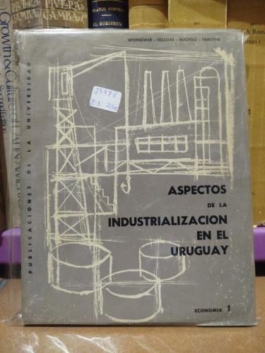 Portada del libro de Aspectos de la industrialización en el Uruguay.- Wonsewer - Iglesias - Buchelli - Faroppa