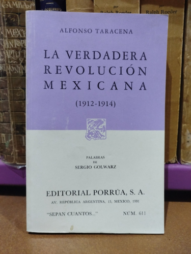 Portada del libro de La verdadera Revolución Mexicana (1912-1914). Palabras de Sergio Golwarz