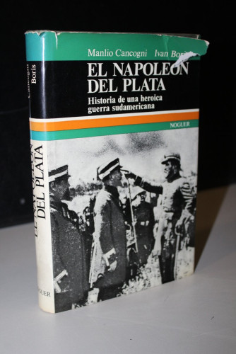 Portada del libro de El Napoleón del Plata. Historia de una heroica guerra sudamericana