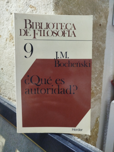 Portada del libro de ¿Qué es autoridad?. Introducción a la lógica de la autoridad