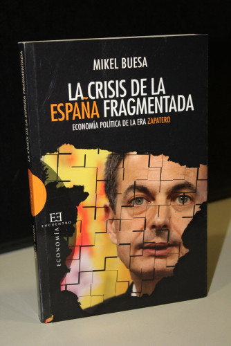 Portada del libro de La crisis de la España fragmentada. Economía política de la era Zapatero