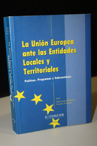 Portada del libro de La Unión Europea ante las Entidades Locales y Territoriales. Políticas, Programas y Subvenciones.