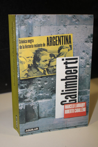 Portada del libro de Galimberti. Crónica negra de la historia reciente de Argentina