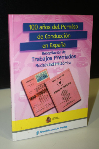 Portada del libro de 100 años del Permiso de Conducción en España. Recopilación de Trabajos Premiados. Modalidad Histórica.