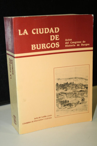 Portada del libro de La ciudad de Burgos. Actas del Congreso de Historia de Burgos. MC Aniversario de la fundación de la...