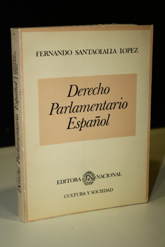 Portada del libro de Derecho Parlamentario Español.- Santaolalla López, Fernando.- Dedicado.