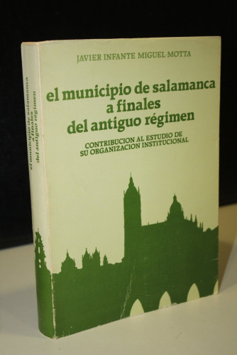 Portada del libro de El municipio de Salamanca a finales del antiguo régimen. Contribución al estudio de su organización...