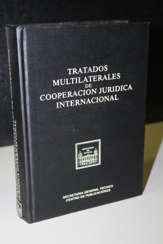 Portada del libro de Tratados multilaterales de cooperación jurídica internacional.- Secretaría General Técnica. Centro de...