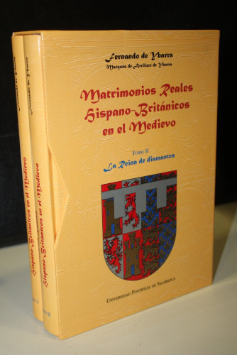 Portada del libro de Matrimonios reales hispano-británicos en el medievo. Obra completa en dos tomos